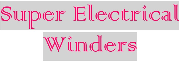 Super Electrical Winders