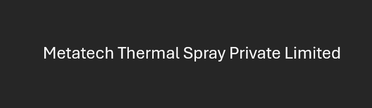 Metatech Thermal Spray Private Limited