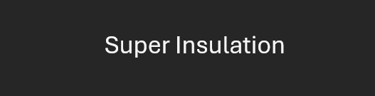 Super Insulation