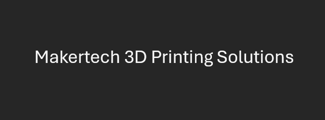 Makertech 3D Printing Solutions 