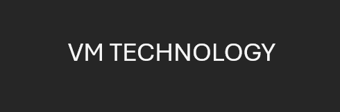 VM TECHNOLOGY