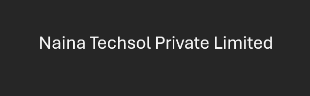 Naina Techsol Private Limited