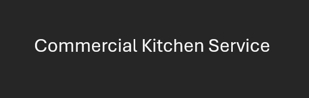 Commercial Kitchen Service