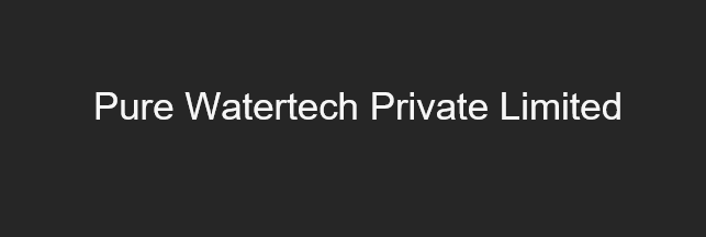 Pure Watertech Private Limited