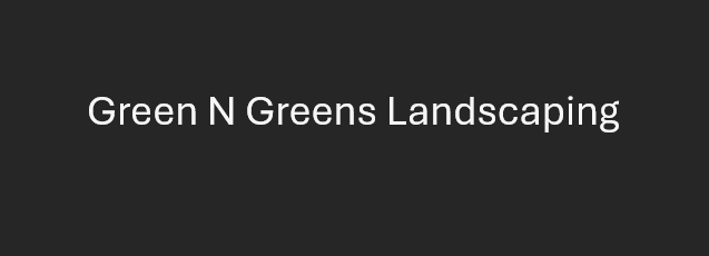 Green N Greens Landscaping