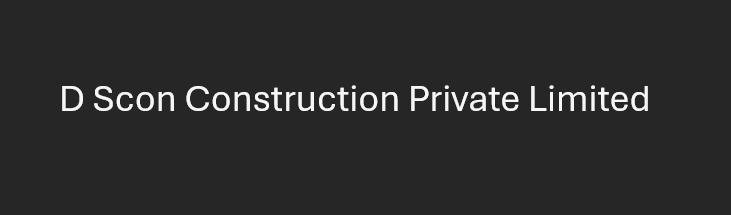 D Scon Construction Private Limited
