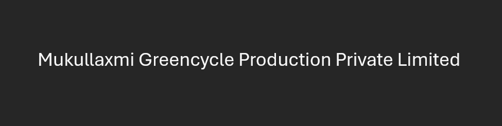 Mukullaxmi Greencycle Production Private