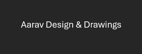 Aarav Design & Drawings